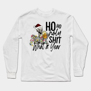 HO HO HO HOLY SHIT WHAT A YEAR Long Sleeve T-Shirt